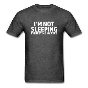 I'm Not Sleeping I'm Resting My Eyes Men's Funny T-Shirt - heather black