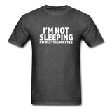 I'm Not Sleeping I'm Resting My Eyes Men's Funny T-Shirt - heather black