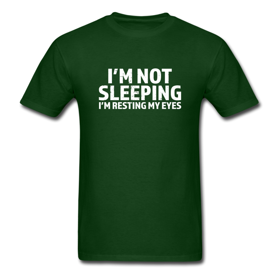 I'm Not Sleeping I'm Resting My Eyes Men's Funny T-Shirt - forest green