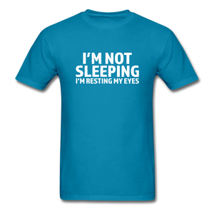 I'm Not Sleeping I'm Resting My Eyes Men's Funny T-Shirt - turquoise