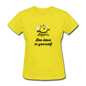 Bee-lieve In Yourself Women's Motivational T-Shirt - yellow
