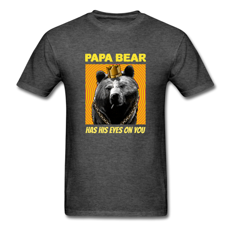 Papa Bear Has His Eyes On You Men's Funny T-Shirt - heather black