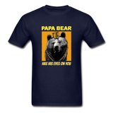 Papa Bear Has His Eyes On You Men's Funny T-Shirt - navy