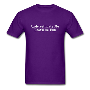 Underestimate Me That'll Be Fun Men's Funny T-Shirt - purple