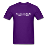 Underestimate Me That'll Be Fun Men's Funny T-Shirt - purple