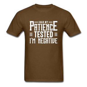 I Had My Patience Tested I'm Negative Men's Funny T-Shirt - brown