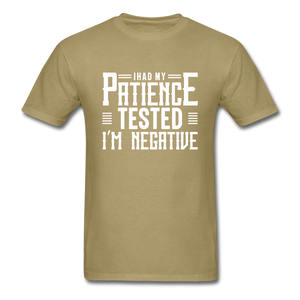 I Had My Patience Tested I'm Negative Men's Funny T-Shirt - khaki