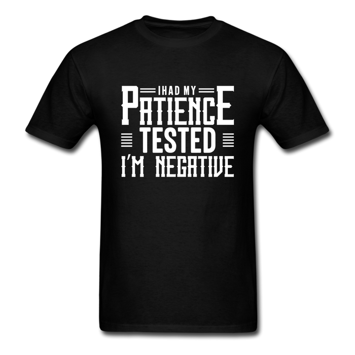 I Had My Patience Tested I'm Negative Men's Funny T-Shirt - black