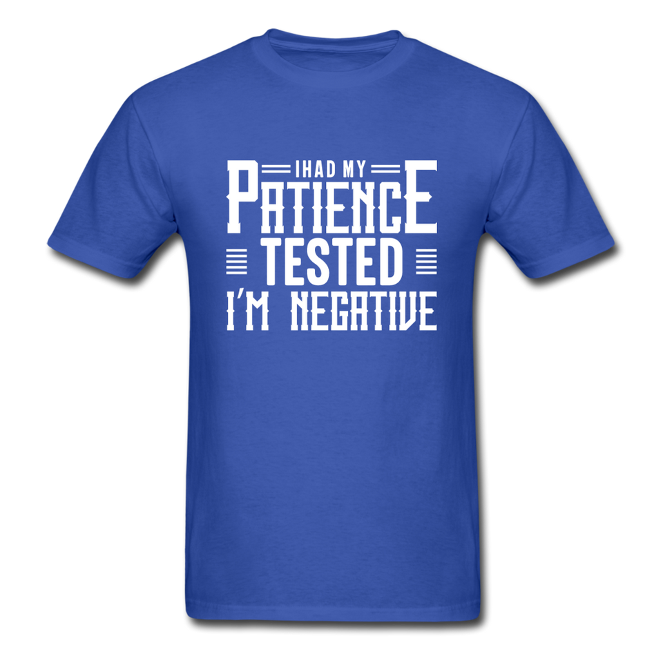I Had My Patience Tested I'm Negative Men's Funny T-Shirt - royal blue