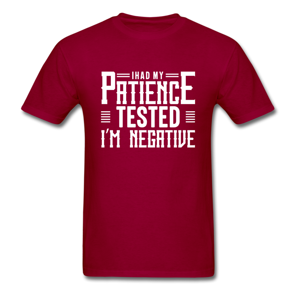 I Had My Patience Tested I'm Negative Men's Funny T-Shirt - dark red