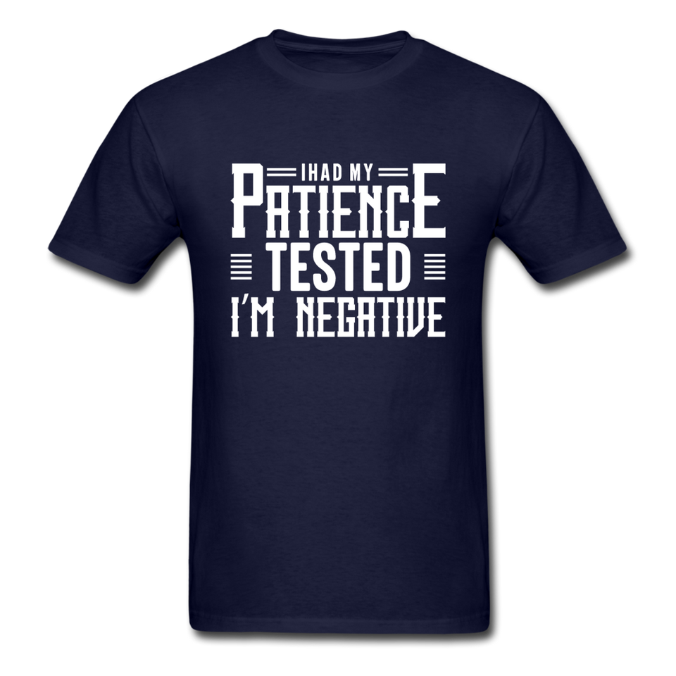 I Had My Patience Tested I'm Negative Men's Funny T-Shirt - navy