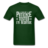 I Had My Patience Tested I'm Negative Men's Funny T-Shirt - forest green