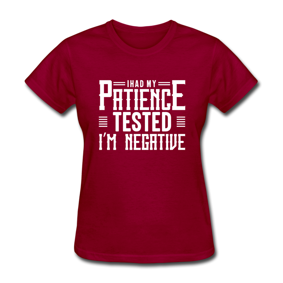 I Had My Patience Tested I'm Negative Women's Funny T-Shirt - dark red