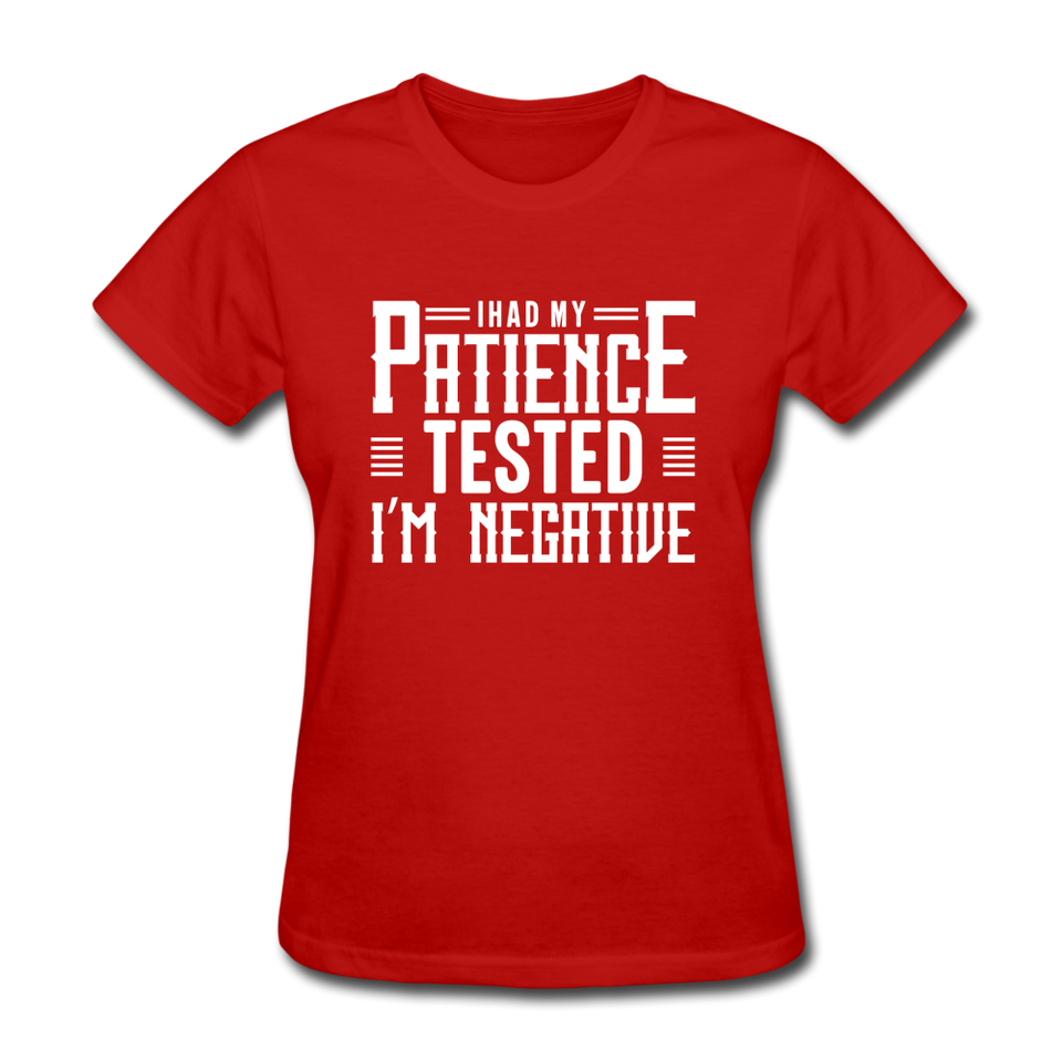 I Had My Patience Tested I'm Negative Women's Funny T-Shirt - red