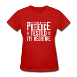 I Had My Patience Tested I'm Negative Women's Funny T-Shirt - red