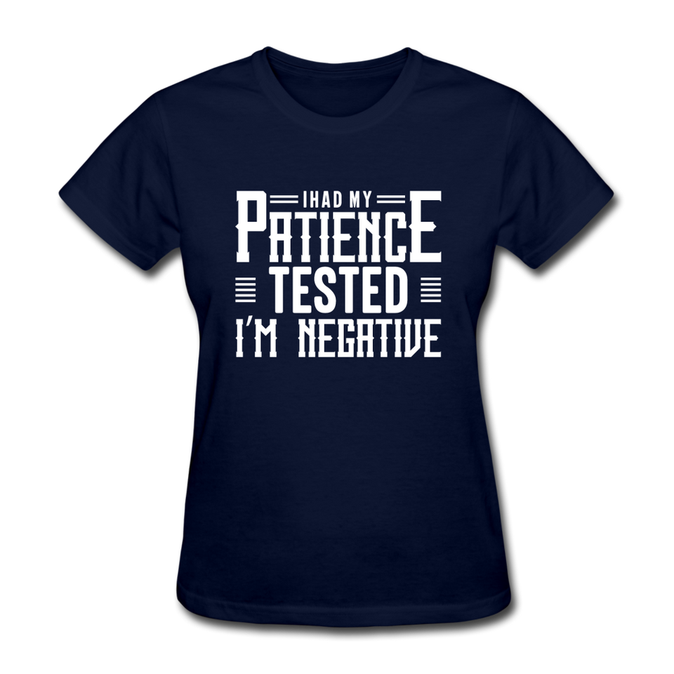 I Had My Patience Tested I'm Negative Women's Funny T-Shirt - navy