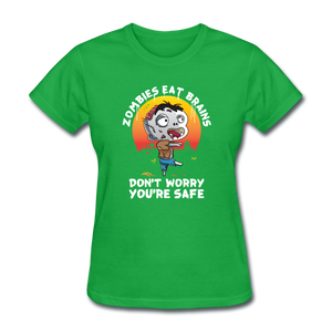 Zombies Eat Brain Don't Worry You're Safe Women's Funny Halloween T-Shirt - bright green
