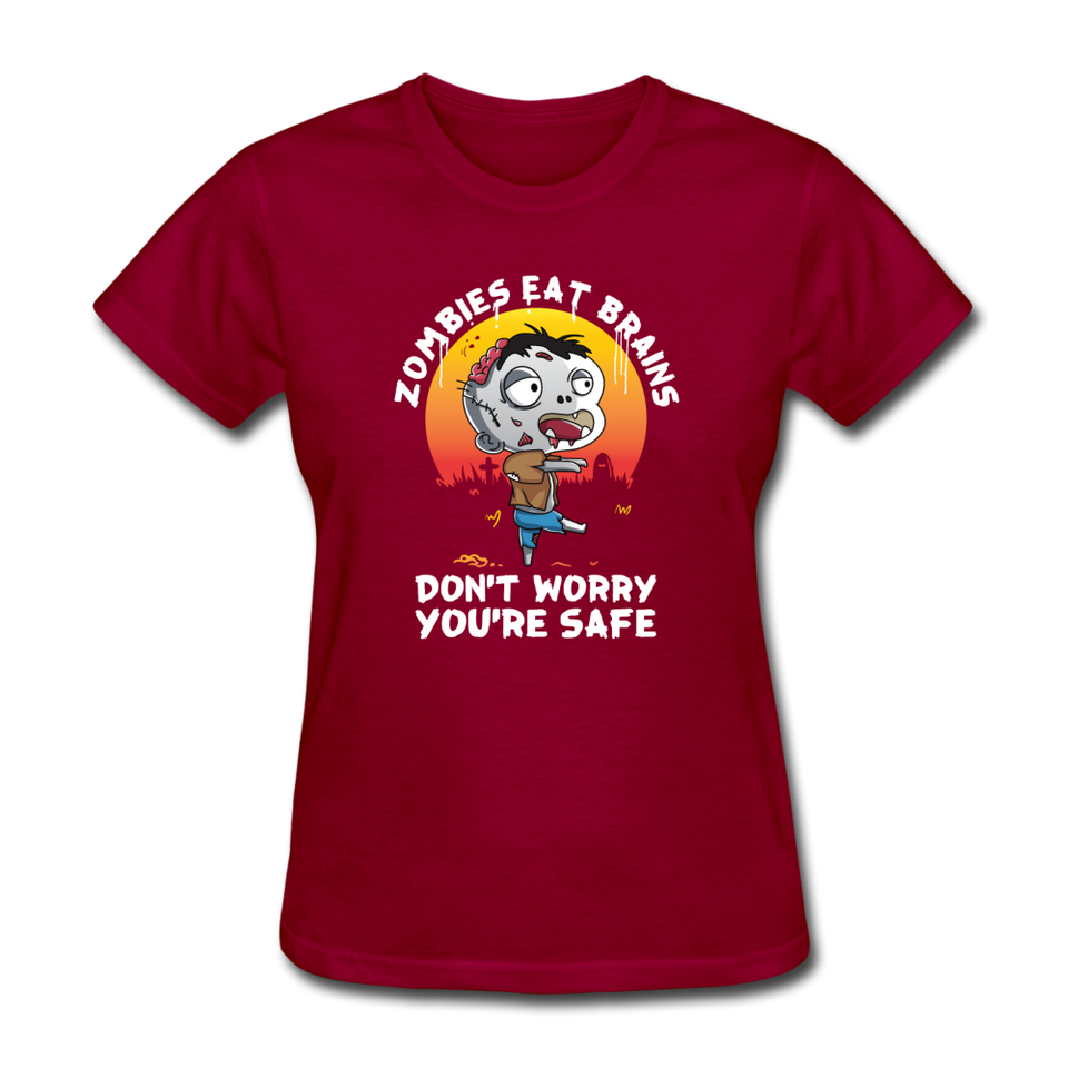 Zombies Eat Brain Don't Worry You're Safe Women's Funny Halloween T-Shirt - dark red