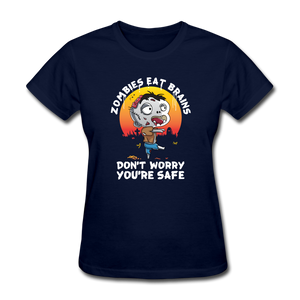 Zombies Eat Brain Don't Worry You're Safe Women's Funny Halloween T-Shirt - navy
