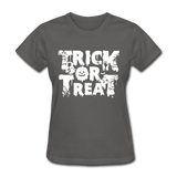 Trick Or Treat Women's Funny Halloween T-Shirt - charcoal