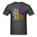 In A World Full Of Princesses Be A Witch Men's Funny Halloween T-Shirt - heather black