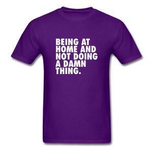 Being At Home And Not Doing A Damn Thing Men's Funny T-Shirt - purple