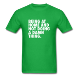 Being At Home And Not Doing A Damn Thing Men's Funny T-Shirt - bright green