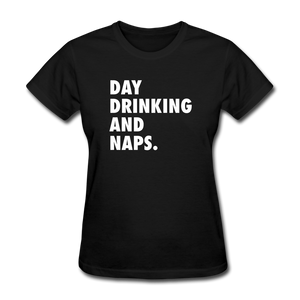 Day Drinking And Naps Women's Funny T-Shirt - black