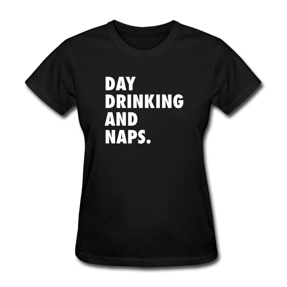 Day Drinking And Naps Women's Funny T-Shirt - black