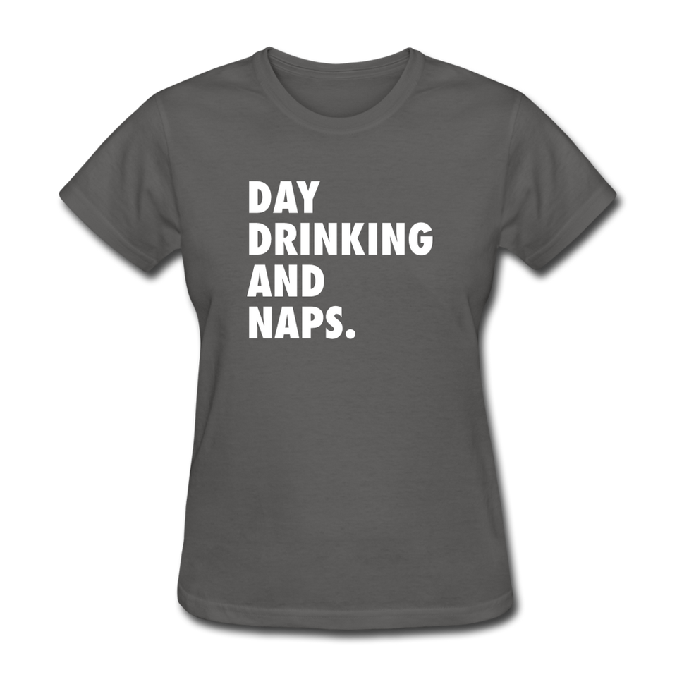 Day Drinking And Naps Women's Funny T-Shirt - charcoal