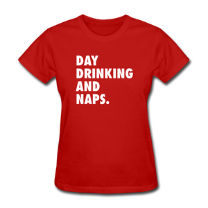 Day Drinking And Naps Women's Funny T-Shirt - red