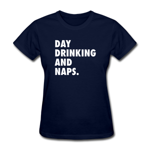 Day Drinking And Naps Women's Funny T-Shirt - navy