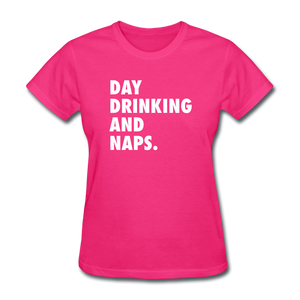 Day Drinking And Naps Women's Funny T-Shirt - fuchsia