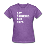 Day Drinking And Naps Women's Funny T-Shirt - purple heather