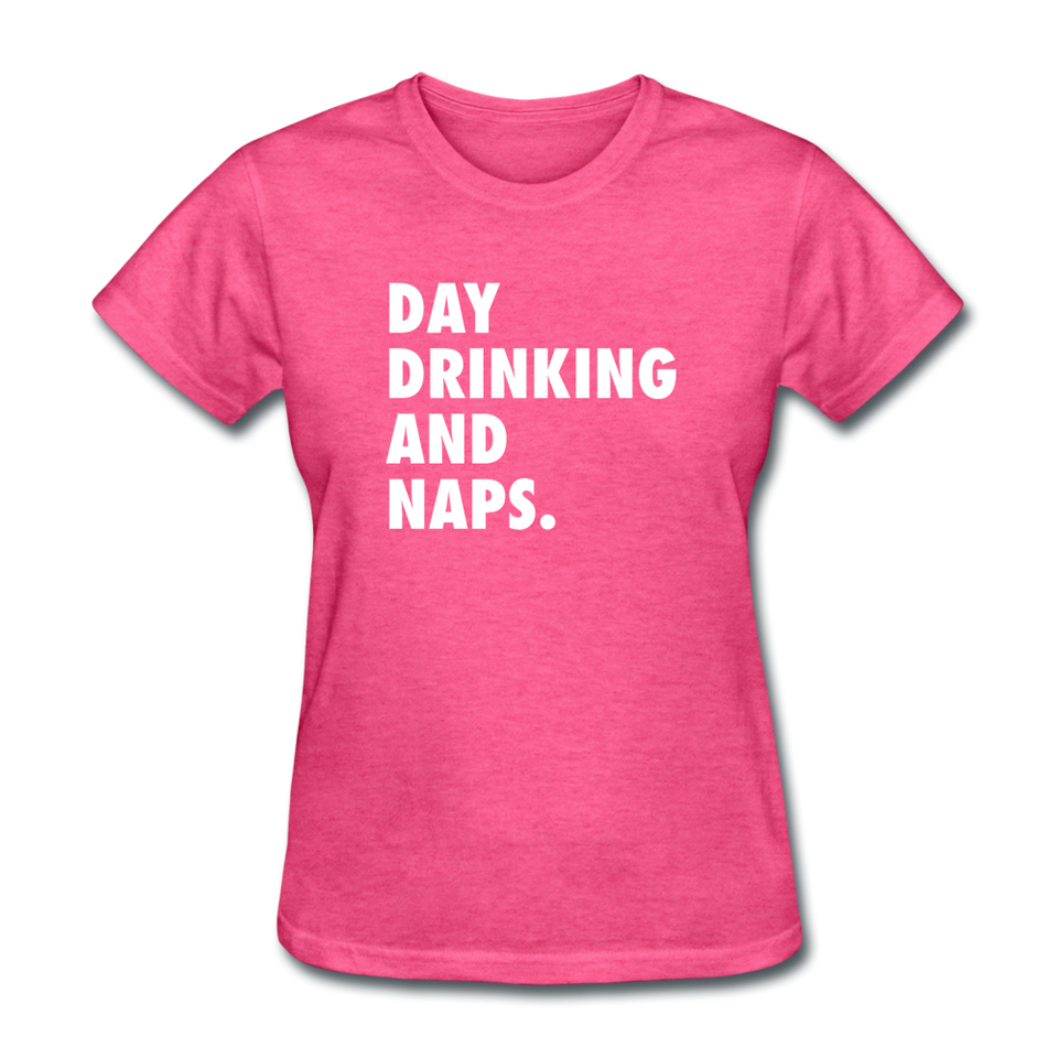 Day Drinking And Naps Women's Funny T-Shirt - heather pink