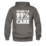 There's A 99% Chance I Don't Care Hoodie - asphalt gray