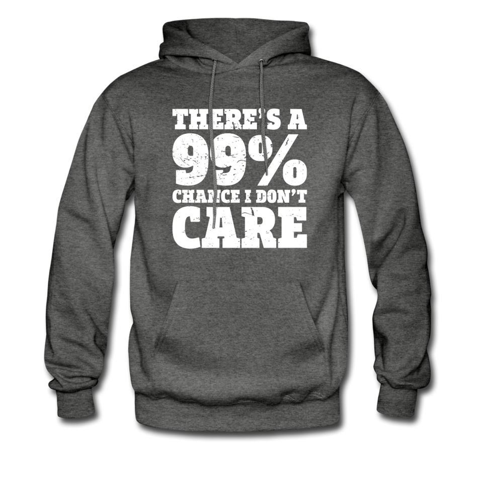 There's A 99% Chance I Don't Care Hoodie - charcoal gray