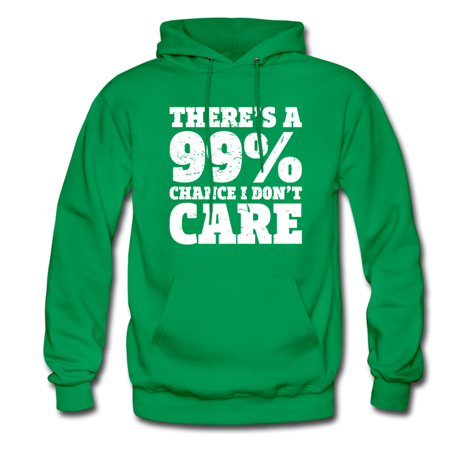 There's A 99% Chance I Don't Care Hoodie - kelly green