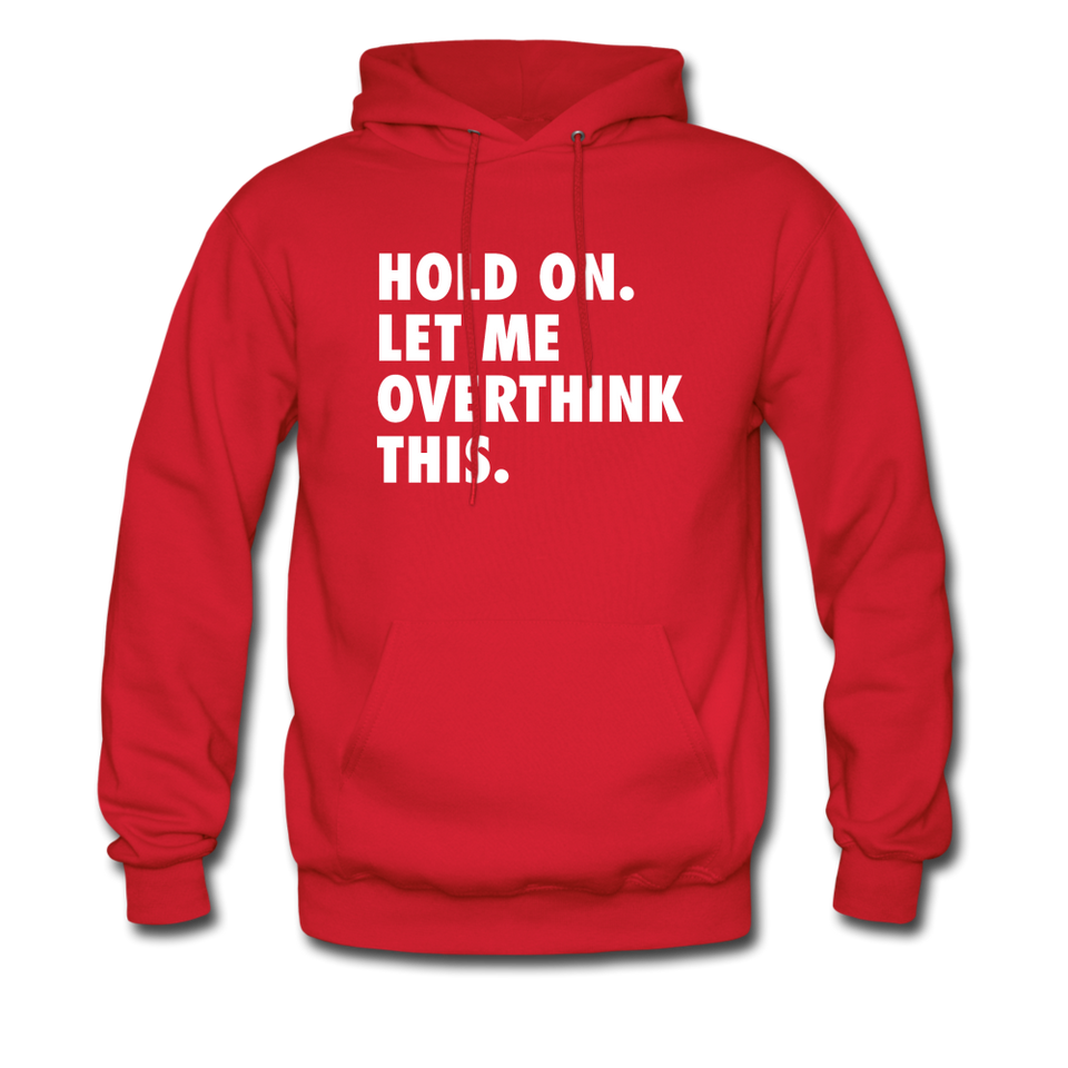 Hold On Let Me Overthink Hoodie - red