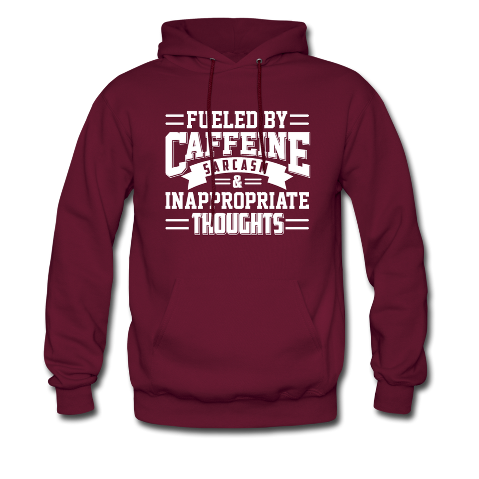 Fueled By Caffeine, Sarcasm & Inappropriate Thoughts Hoodie - burgundy