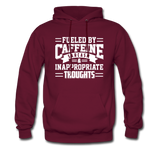 Fueled By Caffeine, Sarcasm & Inappropriate Thoughts Hoodie - burgundy