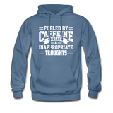 Fueled By Caffeine, Sarcasm & Inappropriate Thoughts Hoodie - denim blue