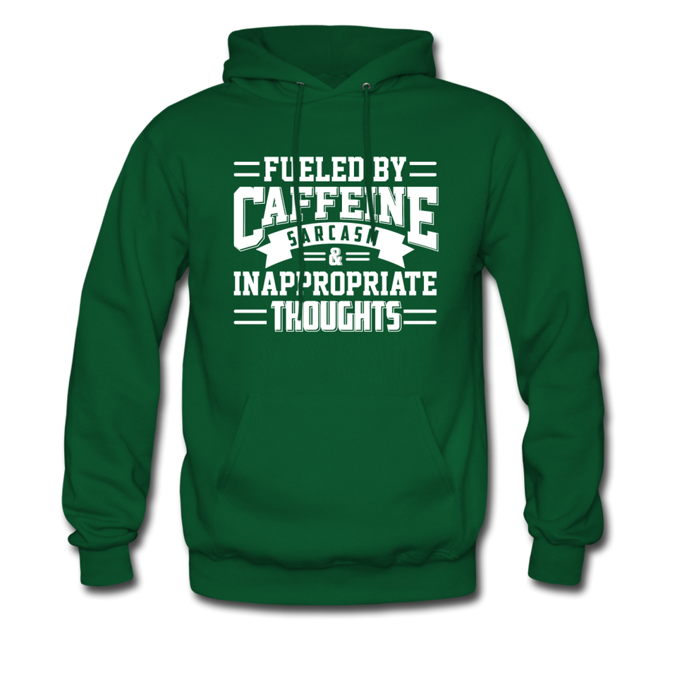 Fueled By Caffeine, Sarcasm & Inappropriate Thoughts Hoodie - forest green