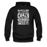 Always Carry A Little Crazy With You Hoodie - black