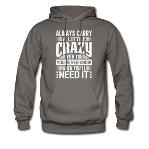 Always Carry A Little Crazy With You Hoodie - asphalt gray