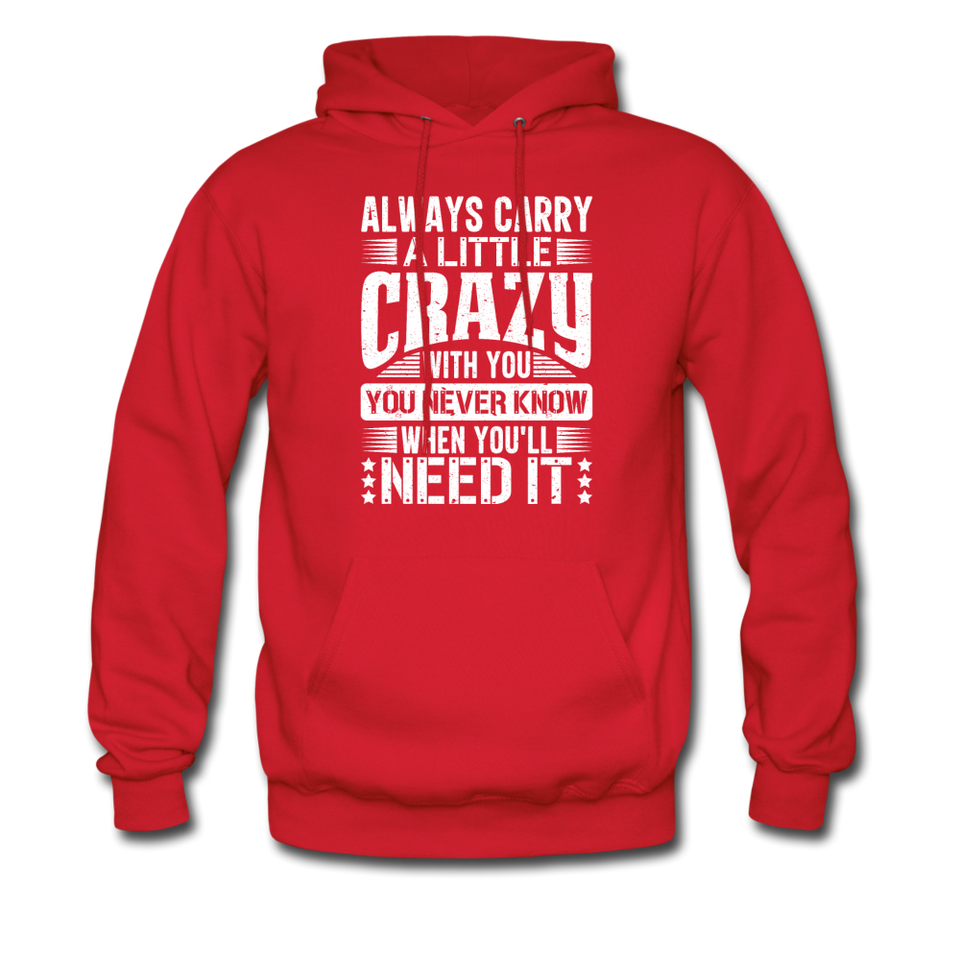 Always Carry A Little Crazy With You Hoodie - red