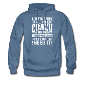 Always Carry A Little Crazy With You Hoodie - denim blue