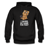 I Paused My Game For This Hoodie - black