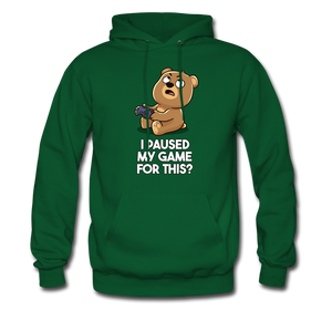 I Paused My Game For This Hoodie - forest green