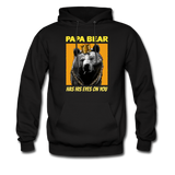 Papa Bear Has His Eyes On You Hoodie - black
